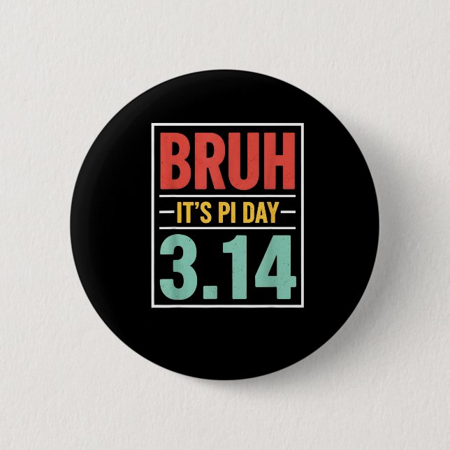 Bruh Its Pi Day 3.14 Pi Number Symbol Math Teacher Button (Vorderseite)