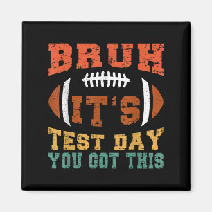 Bruh It's Test Day You Got - Testing Day Moti Magnet