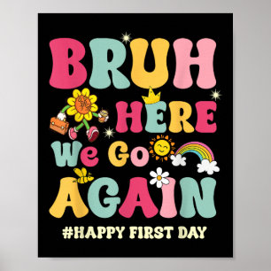 Bruh jetzt geht's wieder los Froher erster Schulta Poster