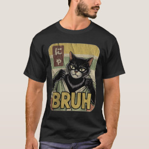 Bruh Katze japanischer Stil schwarzes Kätzchen Mem T-Shirt