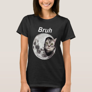 Bruh Katze Mond Lustiges Meme Weltraum Katzenliebh T-Shirt