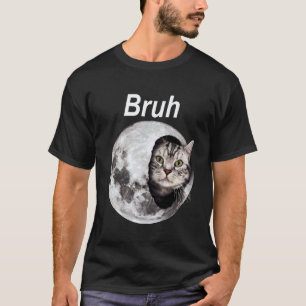 Bruh Katze Mond Lustiges Meme Weltraum Katzenliebh T-Shirt