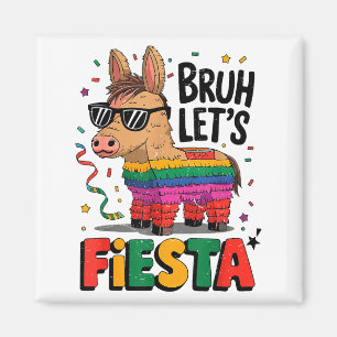 Bruh Lasst uns Fiesta Cinco Mayo Pinata Lustiger M Magnet