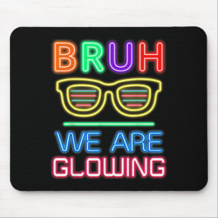 Bruh Leuchten in der leuchtenden Ära Gruppen-Team- Mousepad