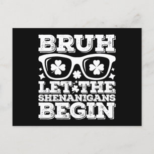 Bruh Ließ die Shenanigans Begin St Patrick's Day Postkarte