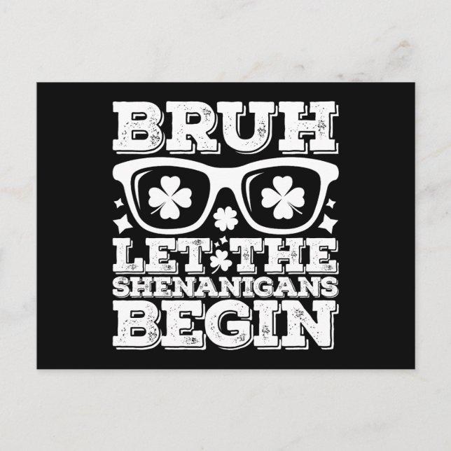 Bruh Ließ die Shenanigans Begin St Patrick's Day Postkarte (Vorderseite)