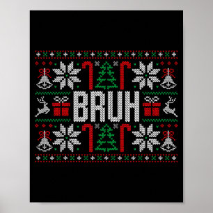 Bruh Lustige Hässliche Weihnachten Teenager Jungen Poster