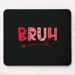Bruh Lustiger Meme-Bruder-Gruß-Teenager-Junge-Männ Mousepad
