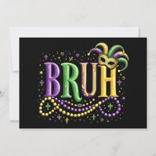 Bruh Mardi Gras - Funny und Festivals Einladung