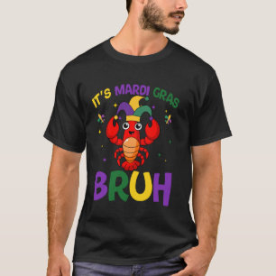 Bruh Mardi Gras Lustiger Crawfish Mardi Gras Männe T-Shirt