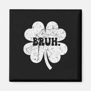 Bruh Meme Bro Kleeblatt Funny St Patricks Day Boys Magnet