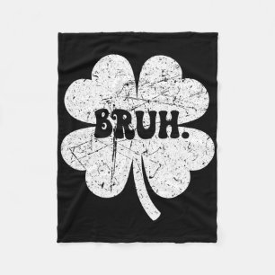 Bruh Meme Bro Shamrock Lustiger St. Patrick's Day Fleecedecke