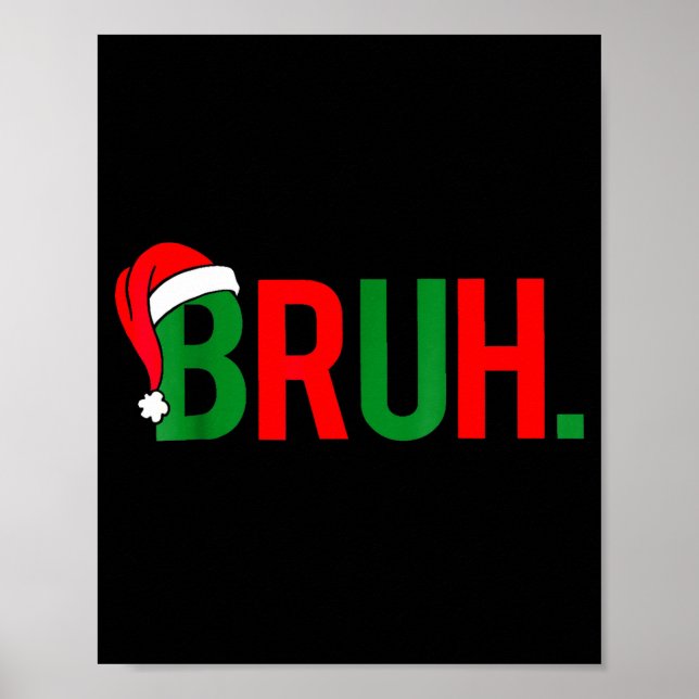 Bruh Meme Christmas  Poster (Vorne)
