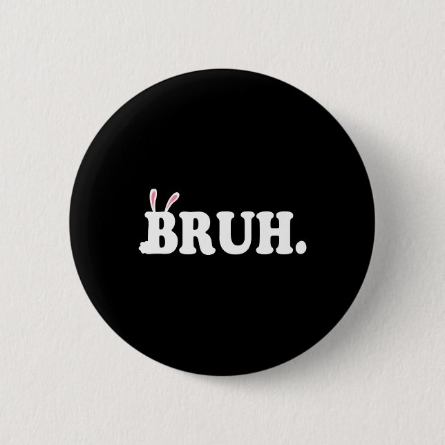 Bruh Meme Funny Bro Grußvideo Gamer Osterbu Button (Vorderseite)