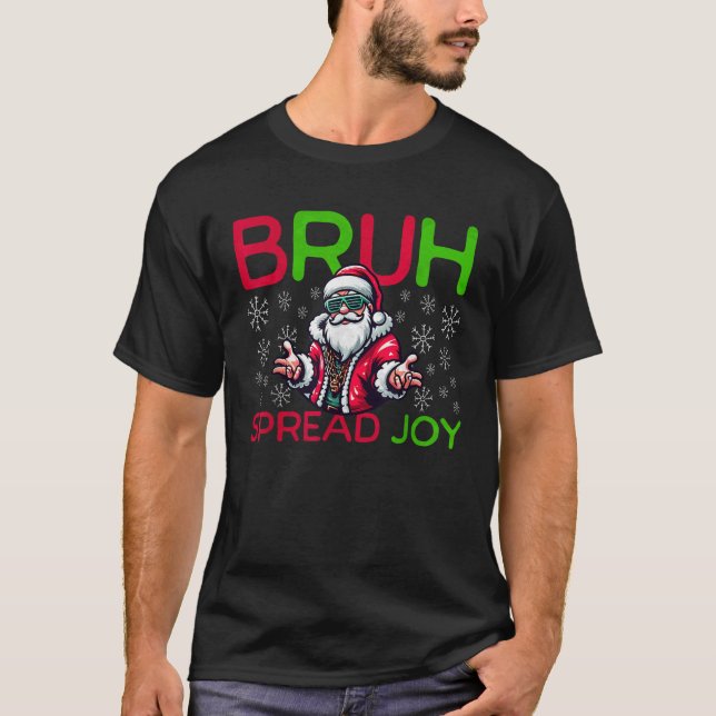Bruh Meme Funny Christmas Boys Mens Spread Joy Ang T-Shirt (Vorderseite)