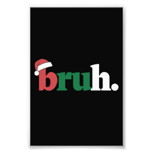 Bruh Meme Funny sagt Bro Weihnachten grüßen Fotodruck