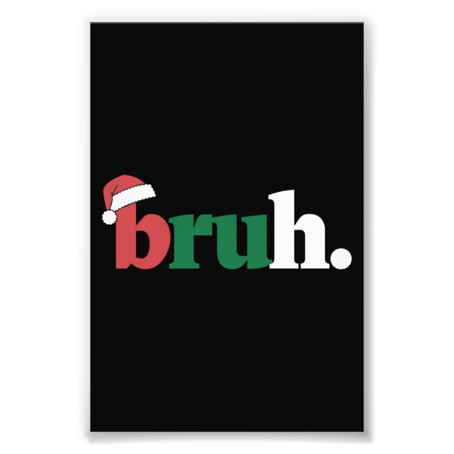 Bruh Meme Funny sagt Bro Weihnachten grüßen Fotodruck (Vorne)