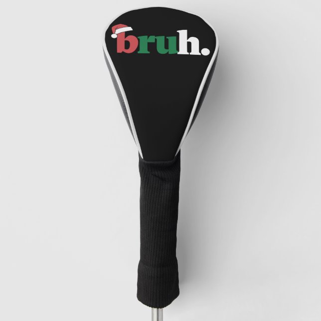 Bruh Meme Funny sagt Bro Weihnachten grüßen Golf Headcover (Vorderseite)