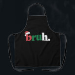 Bruh Meme Funny sagt Bro Weihnachten grüßen Schürze<br><div class="desc">Bruh Meme Funny sagt Bro Weihnachten grüßen</div>