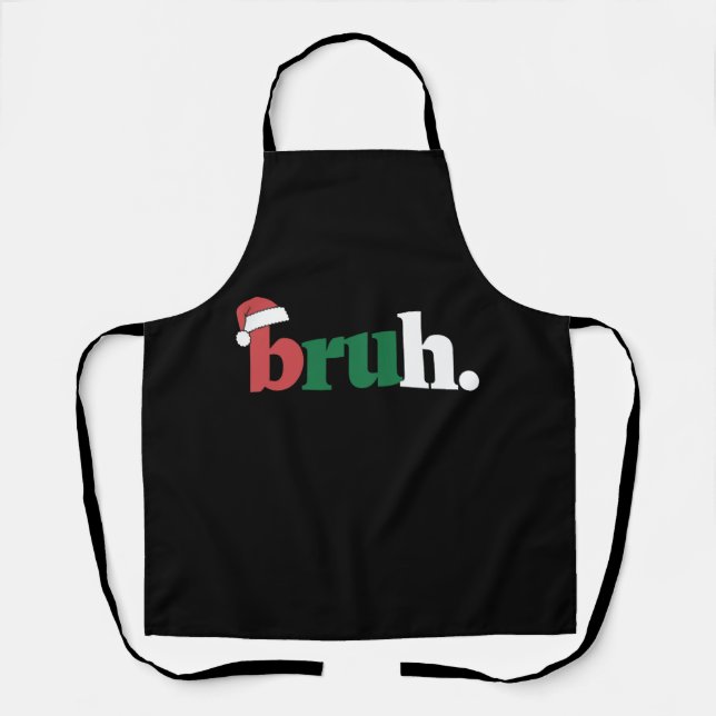 Bruh Meme Funny sagt Bro Weihnachten grüßen Schürze (Vorderseite)