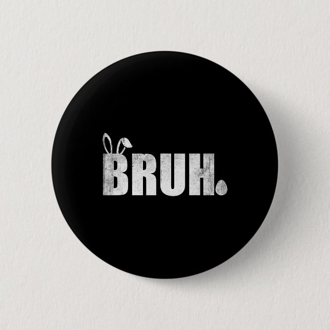 Bruh Meme Funny Sprichwort Bro Greeting Teens Boys Button (Vorderseite)