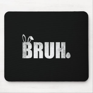 Bruh Meme Funny Sprichwort Bro Greeting Teens Boys Mousepad