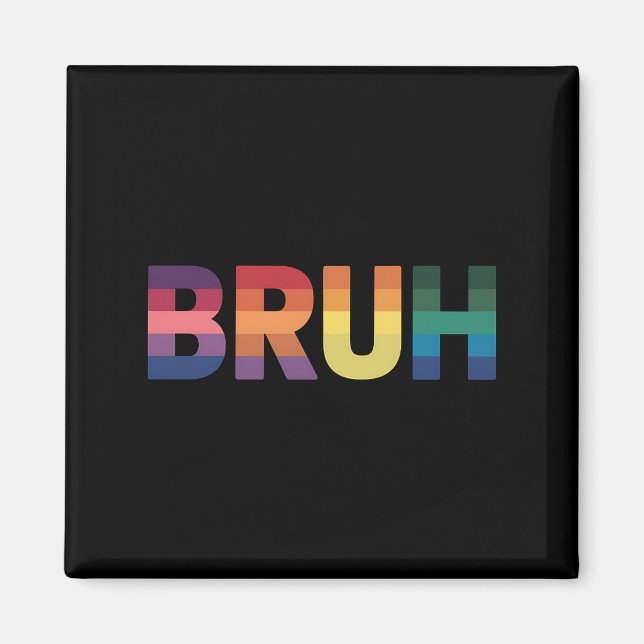 Bruh Meme Funny Sprichwort Bro Gruß Gay LGBT Pride Magnet (Vorne)