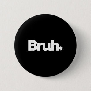 Bruh Meme Funny Sprichwort Brother Retro St Patric Button