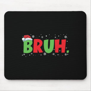 Bruh Meme Funny Sprichwort Teens Greeting Boys You Mousepad