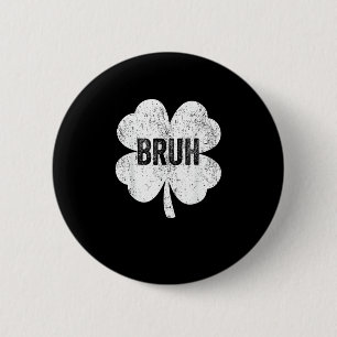 Bruh Meme Kleeblatt Funny St Patricks Day Teens Bo Button