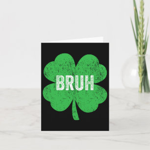 Bruh Meme Kleeblatt Funny St Patricks Day Teens Bo Karte