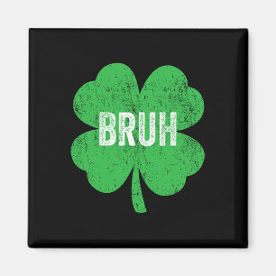 Bruh Meme Kleeblatt Funny St Patricks Day Teens Bo Magnet