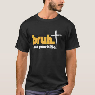 Bruh Meme lese Deine Bibel Gott Funny Christlich T-Shirt