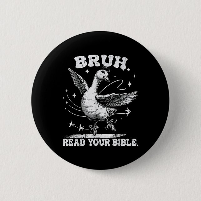 Bruh Meme Lies Your Bible God Funny Albern Goose Button (Vorderseite)