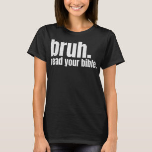Bruh Meme Lies Your Bible God Funny Modern Christi T-Shirt