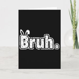 Bruh Meme Lustige Redewendung Bro Gruß Teenager Ju Karte