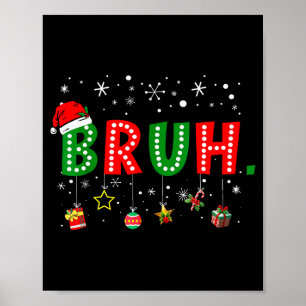 Bruh Meme Lustige Weihnachtsbotschaft Bro Gruß Tee Poster