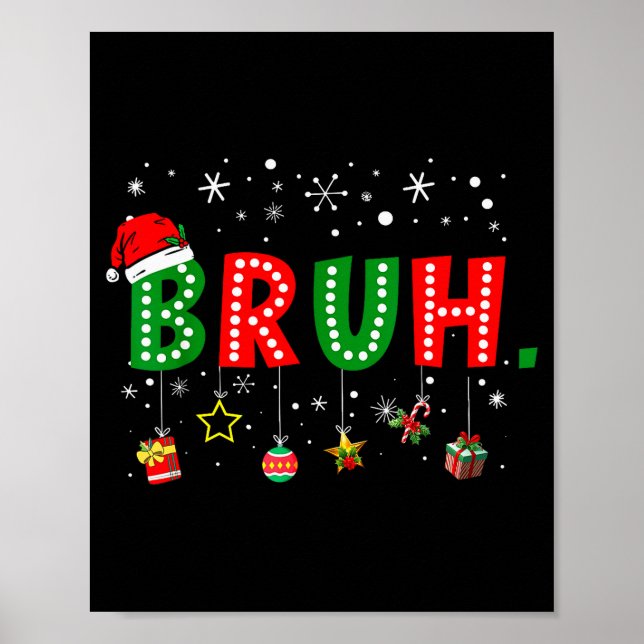 Bruh Meme Lustige Weihnachtsbotschaft Bro Gruß Tee Poster (Vorne)