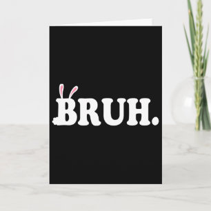 Bruh Meme Lustiger Bro Gruß Video Gamer Ostern Bu Karte