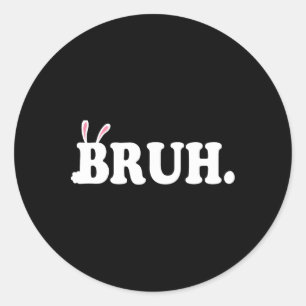 Bruh Meme Lustiger Bruder Gruß Video Gamer Ostern Runder Aufkleber