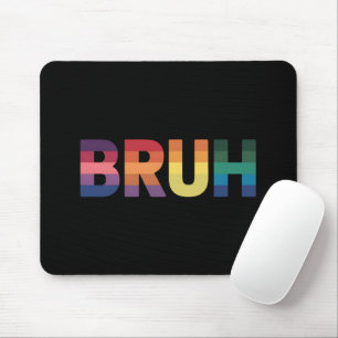 Bruh Meme Lustiger Spruch Bro Gruß Schwul LGBT Sto Mousepad