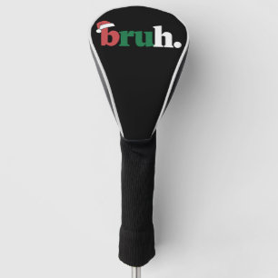 Bruh Meme Lustiger Spruch Bro Gruß Weihnachten Golf Headcover