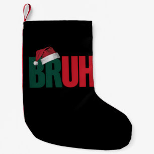 Bruh Meme Lustiger Spruch Bro Gruß Weihnachten Kleiner Weihnachtsstrumpf