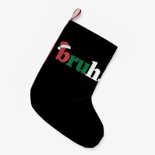 Bruh Meme Lustiger Spruch Bro Gruß Weihnachten Kleiner Weihnachtsstrumpf