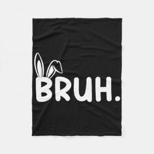 Bruh Meme Ostertag Funny Bunny Eggs Teens Boys K Fleecedecke