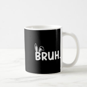 Bruh Meme Ostertag Funny Bunny Eggs Teens Boys K Kaffeetasse