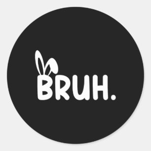 Bruh Meme Ostertag Funny Bunny Eggs Teens Boys K Runder Aufkleber