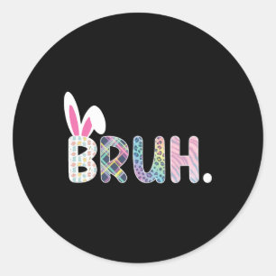 Bruh Meme Ostertag Funny Bunny Eggs Teens Boys K Runder Aufkleber