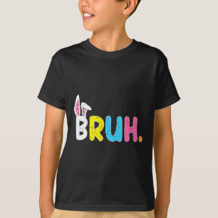Bruh Meme Ostertag Funny Bunny Eggs Teens Boys K T-Shirt