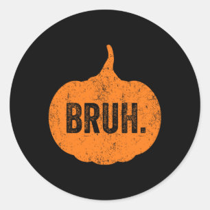 Bruh Meme Pumpkin Funny Halloween Teens Boys Kids Runder Aufkleber